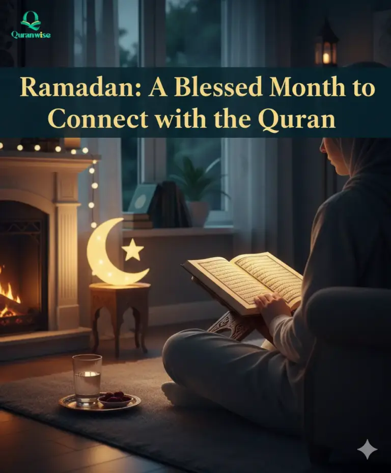Ramadan: A Blessed Month to Connect with the Quran