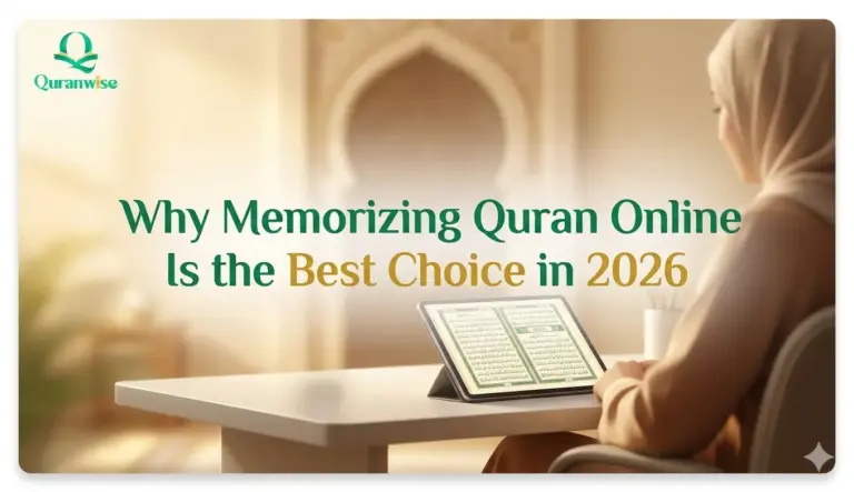 Why Memorizing Quran Online Is the Best Choice in 2026
