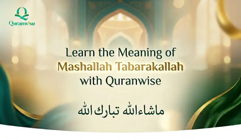 Learn the Meaning of Mashallah Tabarakallah with Quranwise
