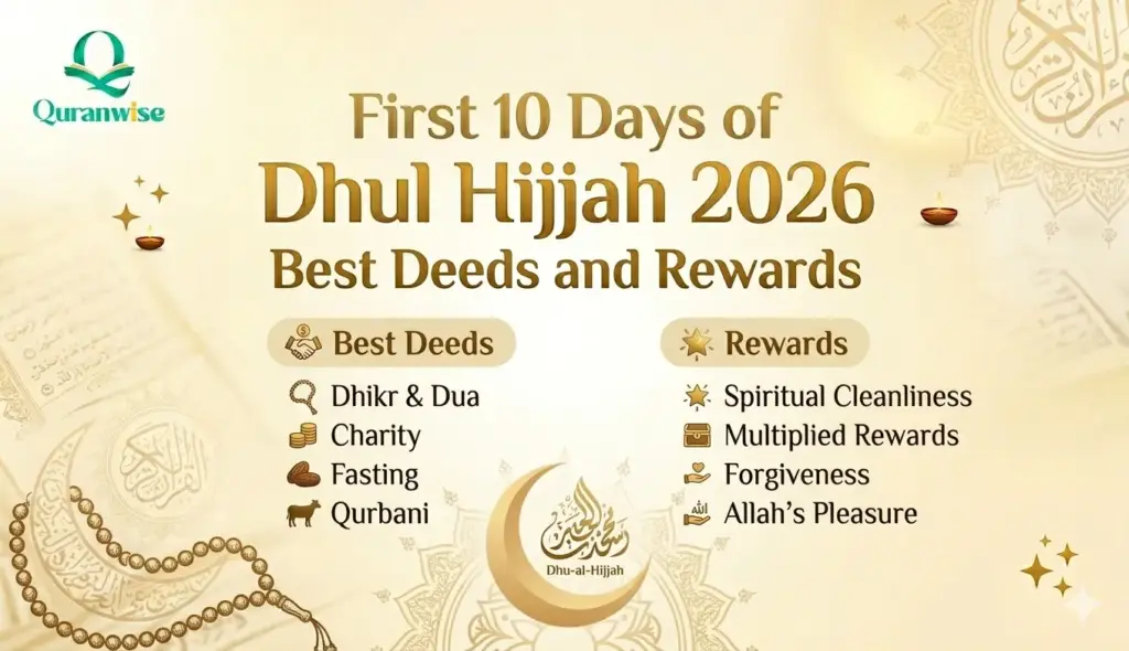 First 10 Days of Dhul Hijjah 2026 Best Deeds and Rewards