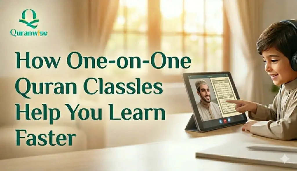 How One-on-One Quran Classes Help You Learn Faster