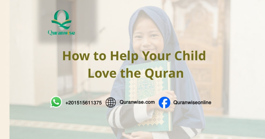 Help Your Child Love the Quran
